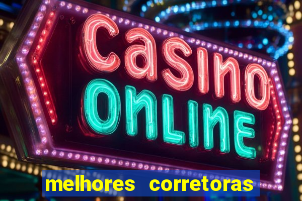 melhores corretoras de investimento